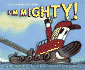 I'M Mighty! (Kate and Jim McMullan)