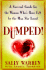 Dumped! : a Survival Guide for the Woman Who's Been Left By the Man She Loved