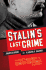 Stalin's Last Crime: the Plot Against the Jewish Doctors 1948-1953