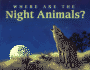 Where Are the Night Animals? (Let's Read and Find Out)
