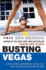 Busting Vegas: a True Story of Monumental Excess, Sex, Love, Violence, and Beating the Odds