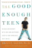 The Good Enough Teen