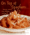On Top of Spaghetti: Macaroni, Linguine, Penne, and Pasta of Every Kind