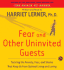 Fear and Other Uninvited Guests: Tackling the Anxiety, Fear and Shame That Keep Us From Optimal Living and Loving