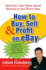 How to Buy, Sell and Profit on Ebay: Kick-Start Your Home Based Business in Just Thirty Days