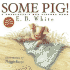Some Pig! : a Charlotte's Web Picture Book