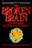 The Broken Brain: the Biological Revolution in Psychiatry