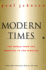 Modern Times Revised Edition: World From the Twenties to the Nineties, the (Perennial Classics)