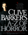 Clive Barker's a-Z of Horror: Compiled By Stephen Jones