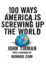 100 Ways America is Screwing Up the World