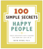 The 100 Simple Secrets of Happy People: What Scientists Have Learned and How You Can Use It