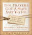 Ten Prayers God Always Says Yes to Unabr Cd: Divine Answers to Life's Most Difficult Problems