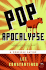 Pop Apocalypse: a Possible Satire