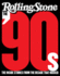 The '90s: the Inside Stories From the Decade That Rocked