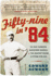 Fifty-Nine in '84: Old Hoss Radbourn, Barehanded Baseball, and the Greatest Season a Pitcher Ever Had