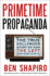 Primetime Propaganda: the True Hollywood Story of the How the Left Took Over Your Tv
