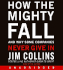 How the Mighty Fall: and Why Some Companies Never Give in