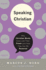 Speaking Christian: Why Christian Words Have Lost Their Meaning and Power-and How They Can Be Restored