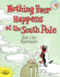 Nothing Ever Happens at the South Pole (Hardback Or Cased Book)