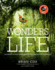 Wonders of Life: Exploring the Most Extraordinary Phenomenon in the Universe (Wonders Series)