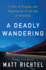 A Deadly Wandering: a Tale of Tragedy and Redemption in the Age of Attention