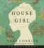 House Girl Unabridged Cd, the