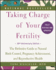 Taking Charge of Your Fertility, 20th Anniversary Edition: the Definitive Guide to Natural Birth Control, Pregnancy Achievement, and Reproductive Health