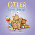 Otter Loves Easter! : an Easter and Springtime Book for Kids