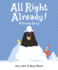 All Right Already! : a Snowy Story
