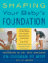 Shaping Your Baby's Foundation: Guide Your Baby to Sit, Crawl, Walk, Strengthen Muscles, Align Bones, Develop Healthy Posture, and Achieve Physical...Cutting-Edge Foundation Training Principles