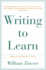 Writing to Learn: How to Write--and Think--Clearly About Any Subject at All