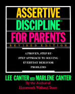 Assertive Discipline for Parents: a Proven, Step-By-Step Approach to Solving Everyday Behavior Problems