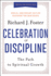 Celebration of Discipline, Special Anniversary Edition: the Path to Spiritual Growth