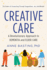 Creative Care: a Revolutionary Approach to Dementia and Elder Care