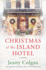 Christmas at the Island Hotel: a Novel