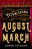 The Astonishing Life of August March: a Novel