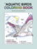 The Aquatic Birds Coloring Book: a Coloring Book (Coloring Concepts)