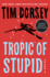 Tropic of Stupid: a Novel (Serge Storms, 24)