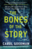 The Bones of the Story: a Novel