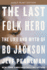 The Last Folk Hero: the Life and Myth of Bo Jackson (Large Print Edition)