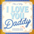 This Is Why I Love You, Daddy: Make Father's Day Special with This Guided Journal for Kids (Father's Day Gifts for Husband, Activity to Do with Dad)