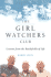 The Girl Watchers Club: Lessons From the Battlefields of Life