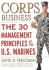 Corps Business: the 30 Management Principles of the U.S. Marines