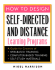 How to Design Self-Directed and Distance Learning Programs: a Guide for Creators of Web-Based Training, Computer-Based Training, and Self-Study Materials