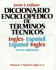 Diccionario Enciclopedico De Terminos Tecnicos: Ingles-Espanol/Espanol-Ingles, 3 Vol. Set