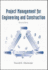 Project Management for Engineering and Construction