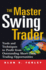 The Master Swing Trader: Tool and Techniques to Profit From Outstanding Short-Term Trading Opportunities