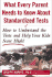 What Every Parent Needs to Know About Standardized Tests: How to Understand the Tests and Help Your Kids Score High!