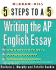 5 Steps to a 5 on the Ap: Writing the Ap English Essay (5 Steps to a 5 on the Advanced Placement Examinations Series)