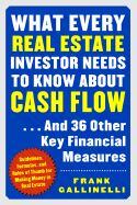 What Every Real Estate Investor Needs to Know About Cash Flow...and 36 Other Key Financial Measures
